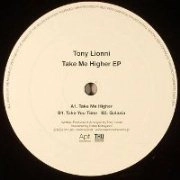 TONY LIONNI / TAKE ME HIGHER EP
