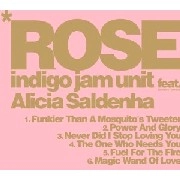 INDIGO JAM UNIT FEAT.ALICIA SALDENHA / ＲＯＳＥ