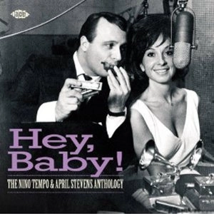 NINO TEMPO & APRIL STEVENS / ニノ・テンポ&エイプリル・スティーヴンス / ヘイ・ベイビー!:アンソロジー / "HEY, BABY! NINO TEMPO & APRIL STEVENS ANTHOLOGY"