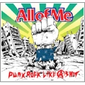 ALL OF ME / オールオブミー / PUNKROCK LIKE A SHIT