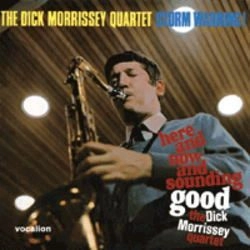 DICK MORRISSEY / ディック・モリシー / HERE AND NOW AND SOUNDING GOOD & STORM WARNING!