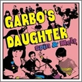 GARBO'S DAUGHTER  / SPIN AND MELT