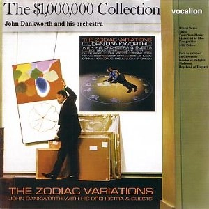 JOHN DANKWORTH / ジョン・ダンクワース / "Zodiac Variations & the $1,000,000 Collection"