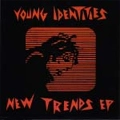 YOUNG IDENTITIES / ヤング・アイデンティティーズ / NEW TRENDS