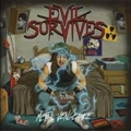 EVIL SURVIVES / METAL VENGEANCE