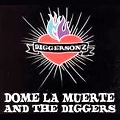 DOME LA MUERTE AND THE DIGGERS / DIGGERSONZ