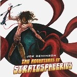 JOE DENINZON / ADVENTURES OF STRATOSPHEERIUS