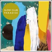 SLOW CLUB / スロウ・クラブ / パラダイス