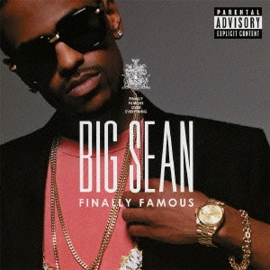 BIG SEAN / ビッグ・ショーン / FINALLY FAMOUS