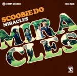 Scoobie Do / ＭＩＲＡＣＬＥＳ