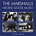 MARSHALLS / マーシャルズ / WICKED GOOD MUSIC 1977-1980...AND MORE!