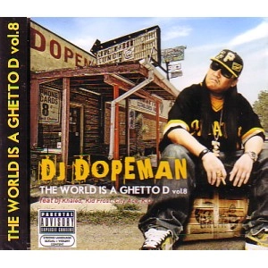 DJ DOPEMAN / ＷＯＲＬＤ　ＩＳ Ａ　GHETTO D VOL.8