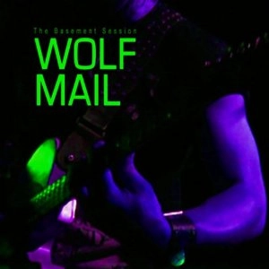 WOLF MAIL / ウルフ・メイル / ベースメント・セッション