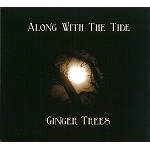 GINGER TREES / ALONG WITH THE TIDE