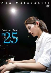 NAO MATSUSHITA / 松下奈緒 / CONCERT TOUR SCENE 25