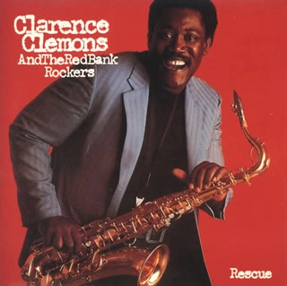 CLARENCE CLEMONS / クラレンス・クレモンズ / RESCUE / レスキュー ～影に叫ぶ～（紙ジャケット Blu-specCD）