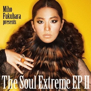 MIHO FUKUHARA / 福原美穂 / The Soul Extreme EP II