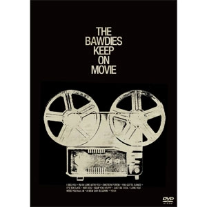 THE BAWDIES / ＫＥＥＰ　ＯＮ　ＭＯＶＩＥ