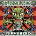 FUZZTONES / ファズトーンズ / PREACHING TO THE PERVERTED