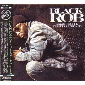 BLACK ROB / ブラック・ロブ / ＧＡＭＥ　ＴＥＳＴＥＤ　STREETS APPROVED