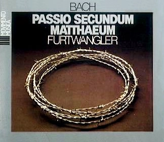 WILHELM FURTWANGLER / ヴィルヘルム・フルトヴェングラー / BACH: PASSIO SECUNDUM MATTHAEUM BWV244