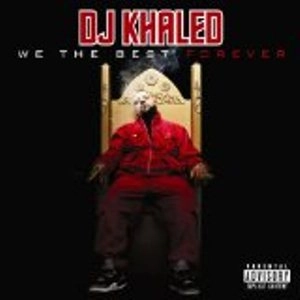 DJ KHALED / DJキャレド / WE THE BEST FOREVER