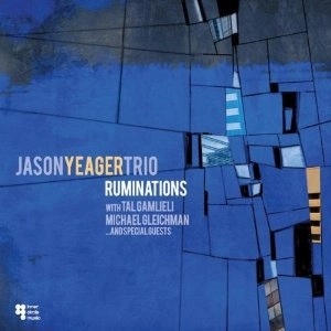JASON YEAGER / ジェイソン・イェーガー / RUMINATIONS