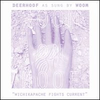 DEERHOOF / WOOM / WOOM ON HOOF