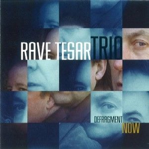 RAVE TESAR / DEFRAGMENT NOW