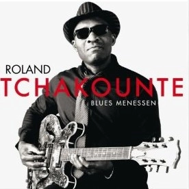 ROLAND TCHKOUNTE / BLUES MENESSEN
