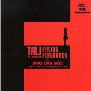 TALI VS. FOURWARD / FACING FORWARDS/WHO CAN SAY
