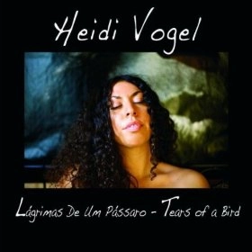 HEIDI VOGEL / エイジ・ヴォゲル / LAGRIMAS DE UM PASSARO(TEARS OF A BIRD)