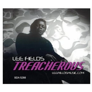 LEE FIELDS / リー・フィールズ / TREACHEROUS