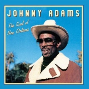 JOHNNY ADAMS / ジョニー・アダムス / SOUL OF NEW ORLEANS