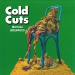 NICHOLAS GREENWOOD / ニコラス・グリーンウッド / COLD CUTS