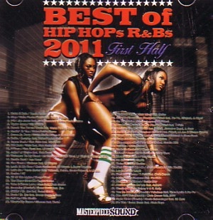 MASTERPIECE SOUND / マスターピース・サウンド / BEST OF HIPHOPS R&BS 2011 FIRST HALF