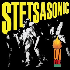 STETSASONIC / ステッツァソニック / ON FIRE