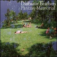 DINOSAUR FEATHERS / ダイナソー・フェザーズ / ＦＡＮＴＡＳＹ　ＭＥＭＯＲＩＡＬ