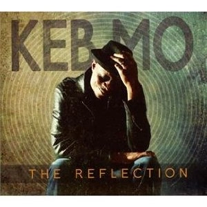 KEB' MO' / ケブ・モ / THE REFLECTION