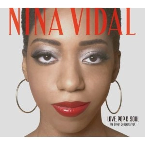 NINA VIDAL / ニーナ・ヴィダル / ラヴ、ポップ＆ソウル　ザ・カバー・セッシ