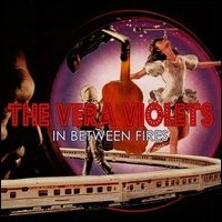 VERA VIOLETS / IN BETWEEN FIRES