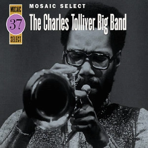 CHARLES TOLLIVER / チャールズ・トリヴァー / MOSAIC SELECT:THE CHARLES TOLLIVER BIG BAND