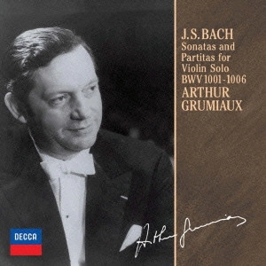 ARTHUR GRUMIAUX / アルテュール・グリュミオー / バッハ:無伴奏ヴァイオリン・ソナタとパルティータ (全曲)