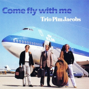 PIM JACOBS / ピム・ヤコブス / カム・フライ・ウィズ・ミー / Come Fly With Me