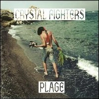 CRYSTAL FIGHTERS / クリスタル・ファイターズ / PLAGE / FIESTA