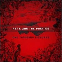 PETE & THE PIRATES / ピート・アンド・ザ・パイレーツ / ONE THOUSAND PICTURES