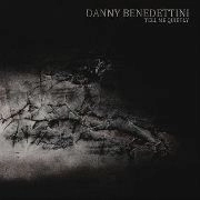 DANNY BENEDETTINI / TELL ME QUIETLY