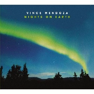 VINCE MENDOZA / ヴィンス・メンドーザ / NIGHTSONEARTH