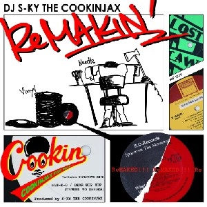 DJ S-KY THE COOKINJAX / ＲＥＭＡＫＩＮ’