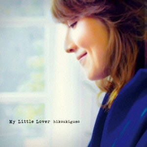 MY LITTLE LOVER / マイ・リトル・ラバー / ひこうき雲 / HIKOUKIGUMO